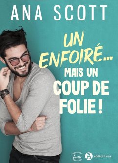 Cover Un enfoiré... mais un coup de folie ! (eBook, ePUB)