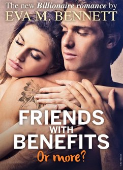 Friends with Benefits, or more? - Part 3 (eBook, ePUB) - M. Bennett, Eva