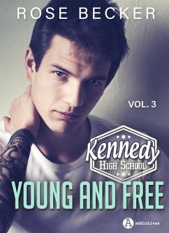 Kennedy High School vol. 3 - Young and Free (eBook, ePUB) - M. Becker, Rose