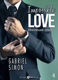Impossible Love - Retrouve-moi 4 (eBook, ePUB) - Simon, Gabriel