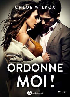 Ordonne-moi ! Vol. 2 (eBook, ePUB) - Wilkox, Chloe