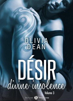Désir - Divine insolence 3 (eBook, ePUB) - Dean, Olivia
