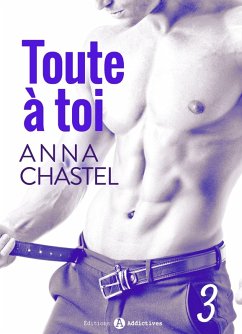 Toute à toi - Vol. 3 (eBook, ePUB) - Chastel, Anna