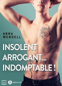 Insolent, arrogant... indomptable ! (eBook, ePUB) - Wendell, Anna