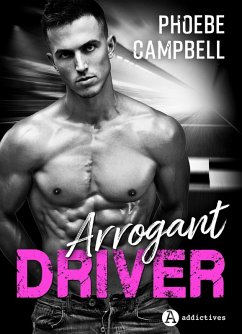Arrogant Driver (eBook, ePUB) - P. Campbell, Phoebe
