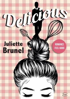 Delicious (eBook, ePUB) - Brunel, Juliette Delicious (eBook, ePUB) - Brunel, Juliette