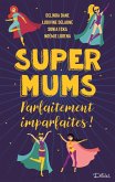 Super Mums - Parfaitement imparfaites ! (eBook, ePUB)
