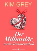 Der Milliardär, meine Träume und ich (eBook, ePUB)