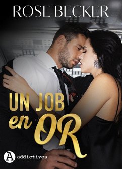 Un job en or (eBook, ePUB) - M. Becker, Rose Un job en or (eBook, ePUB) - M. Becker, Rose