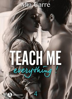 Teach Me Everything - 4 (eBook, ePUB) - Carre, Mia