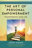 The Art of Personal Empowerment (eBook, ePUB) The Art of Personal Empowerment (eBook, ePUB)