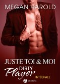 Juste toi et moi - Dirty Player (eBook, ePUB)