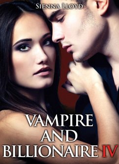 Vampire and Billionaire - Vol.4 (eBook, ePUB) - Lloyd, Sienna