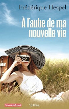 À l'aube de ma nouvelle vie (eBook, ePUB) - Hespel, Frédérique