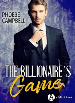 The Billionaire's Game (eBook, ePUB) - P. Campbell, Phoebe The Billionaire's Game (eBook, ePUB) - P. Campbell, Phoebe