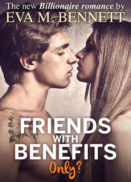 Friends with Benefits, only? - Part 2 (eBook, ePUB) Friends with Benefits, only? - Part 2 (eBook, ePUB)