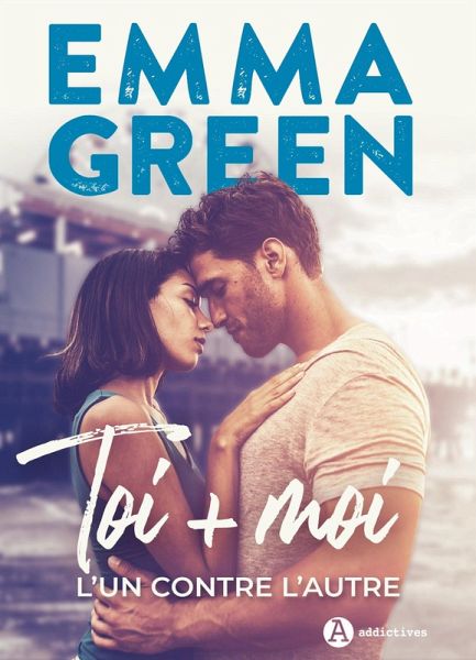 Toi + Moi, l'un contre l'autre : nouvelle édition avec bonus (eBook, ePUB) Toi + Moi, l'un contre l'autre : nouvelle édition avec bonus (eBook, ePUB)