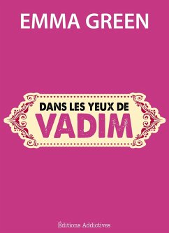 Dans les yeux de Vadim (eBook, ePUB) - Green, Emma