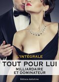 Tout pour lui (Milliardaire et dominateur) (eBook, ePUB)