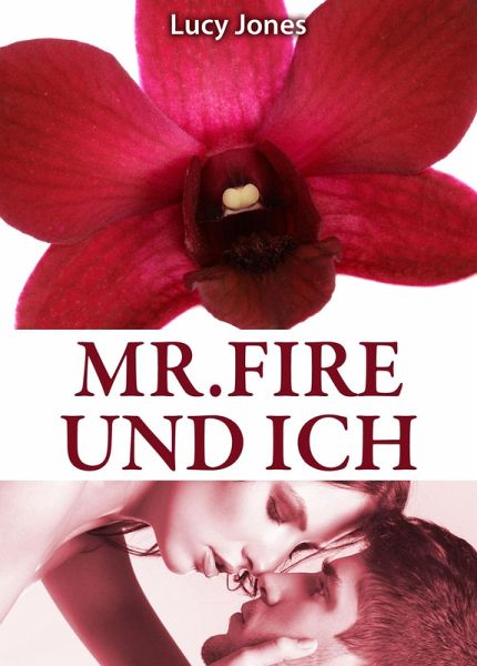Mr. Fire und ich, Band 5 (eBook, ePUB) Mr. Fire und ich, Band 5 (eBook, ePUB)