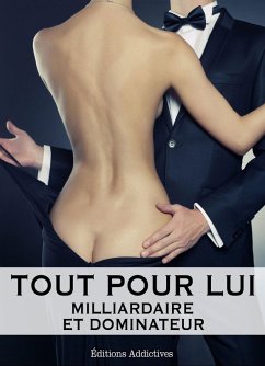 Cover Tout pour lui - 2 (Milliardaire et dominateur) (eBook, ePUB)