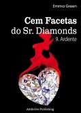 Cem Facetas do Sr. Diamonds - vol. 9: Ardente (eBook, ePUB)