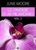 Le fantasie di un miliardario - Vol. 3-4 (eBook, ePUB) Le fantasie di un miliardario - Vol. 3-4 (eBook, ePUB)