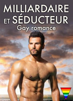 Cover Milliardaire et séducteur - Gay romance - volume 1 (eBook, ePUB)