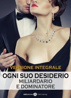 Ogni suo desiderio - Miliardario e dominatore (eBook, ePUB) - Harold, Megan
