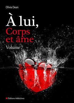 À lui, corps et âme - volume 7 (eBook, ePUB) - Dean, Olivia