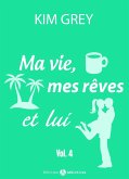 Ma vie, mes rêves et lui - 4 (eBook, ePUB)