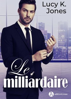 Le Milliardaire (eBook, ePUB) - K. Jones, Lucy