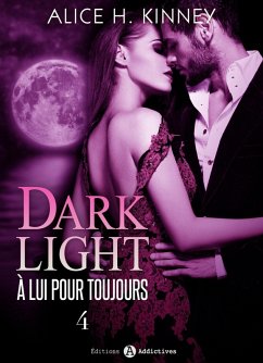 Cover Dark Light - À lui pour toujours, 4 (eBook, ePUB)