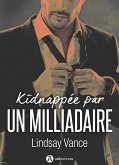 Kidnappée par un milliardaire (eBook, ePUB) Kidnappée par un milliardaire (eBook, ePUB)