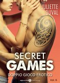 Secret Games - Doppio gioco erotico, 6 (eBook, ePUB) Secret Games - Doppio gioco erotico, 6 (eBook, ePUB)
