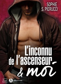 L'inconnu de l'ascenseur et moi (eBook, ePUB) - S. Pierucci, Sophie