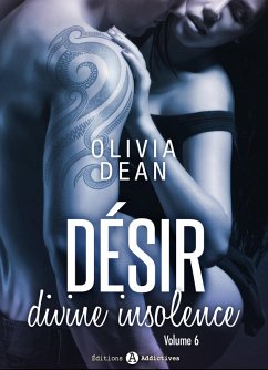 Désir - Divine insolence 6 (eBook, ePUB) - Dean, Olivia