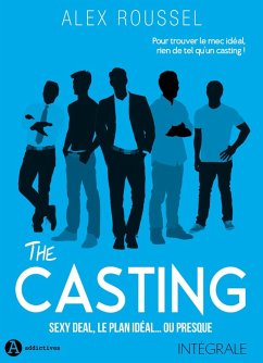 The casting (intégrale) (eBook, ePUB) - Roussel, Alex The casting (intégrale) (eBook, ePUB) - Roussel, Alex