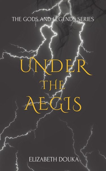 Under the Aegis (The Gods and Legends Series, #1) (eBook, ePUB)