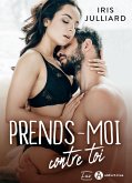 Prends-moi contre toi (eBook, ePUB) Prends-moi contre toi (eBook, ePUB)