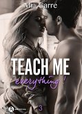 Teach Me Everything - 3 (eBook, ePUB)