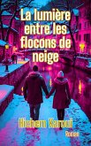 La lumière entre les flocons de neige (eBook, ePUB) La lumière entre les flocons de neige (eBook, ePUB)