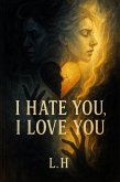 I hate you , i love you (eBook, ePUB) I hate you , i love you (eBook, ePUB)