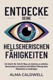 Entdecke deine hellseherischen Fähigkeiten (eBook, ePUB) Entdecke deine hellseherischen Fähigkeiten (eBook, ePUB)