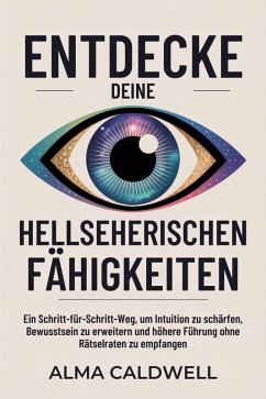 Cover Entdecke deine hellseherischen Fähigkeiten (eBook, ePUB)