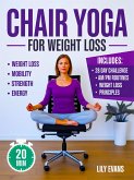Chair Yoga for Weight Loss & Toning:The 28-Day Plan to Burn Fat and Sculpt Your Body from Your Seat (eBook, ePUB)