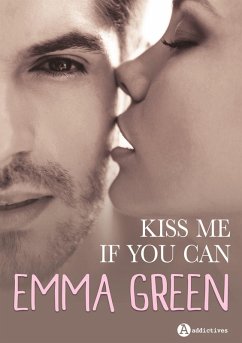 Kiss me (if you can) (eBook, ePUB) - Green, Emma Kiss me (if you can) (eBook, ePUB) - Green, Emma