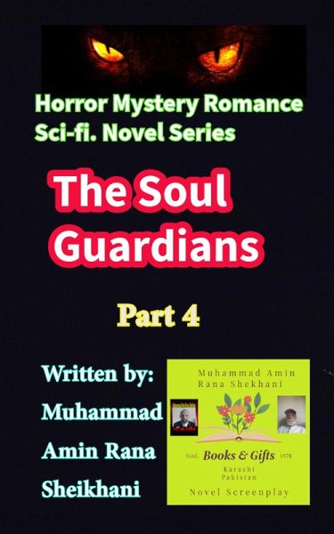The Soul Guardians. 4. Sci.Fi. Horror. Mystery. Romance. Novel Series. (The Soul Guardians. Novel., #4) (eBook, ePUB) The Soul Guardians. 4. Sci.Fi. Horror. Mystery. Romance. Novel Series. (The Soul Guardians. Novel., #4) (eBook, ePUB)