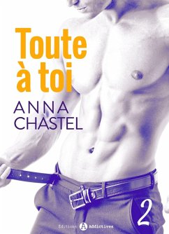 Toute à toi - Vol. 2 (eBook, ePUB) - Chastel, Anna