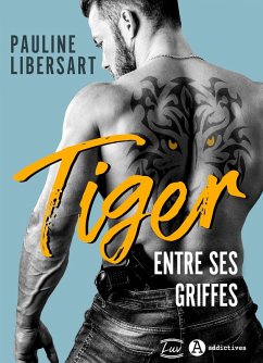 Cover Tiger - Entre ses griffes (eBook, ePUB)